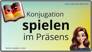Spielen Konjugation Im Präsens Gegenwart - Deutsche Verben Lernen