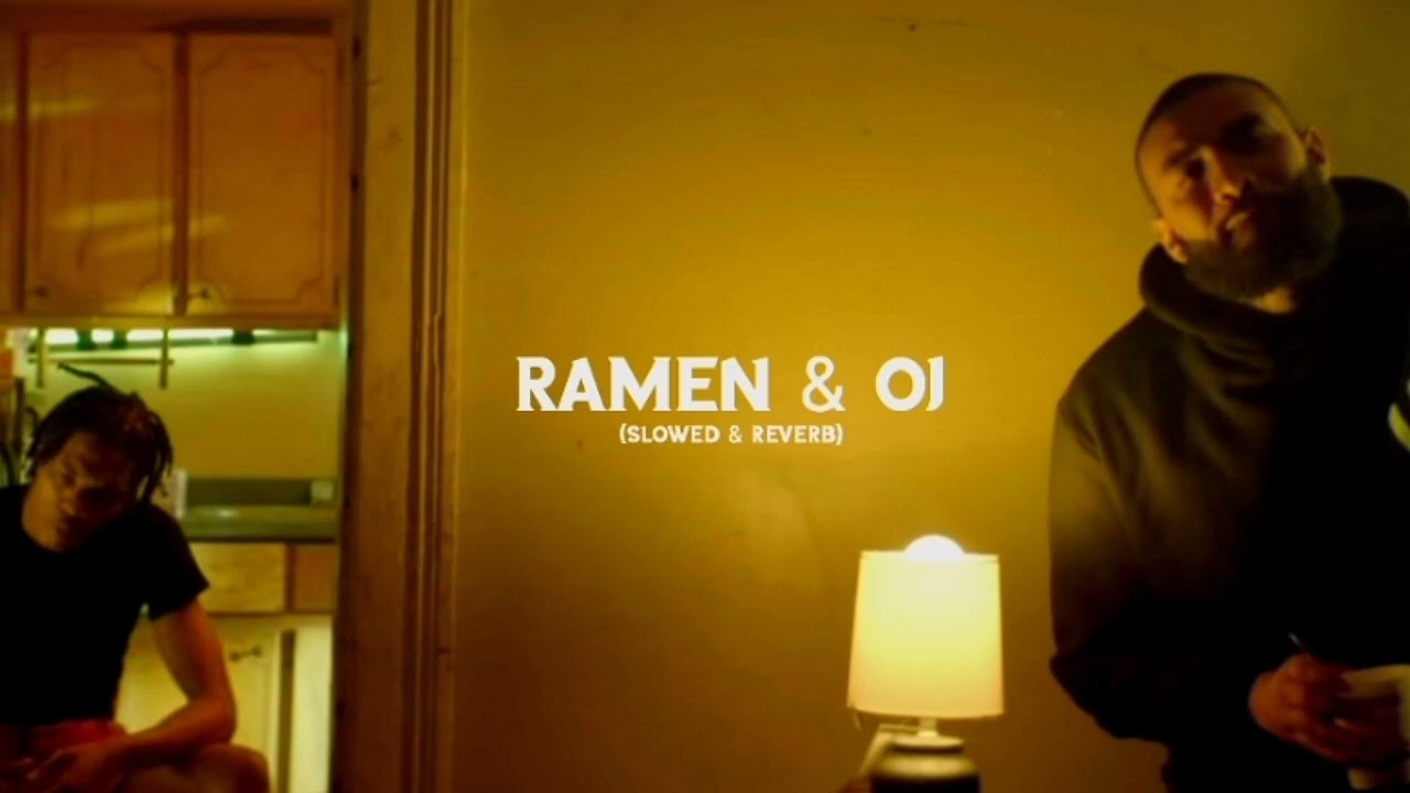 ramen & oj (ｓｌｏｗｅｄ & ｒｅｖｅｒｂ) - joyner lucas & lil baby