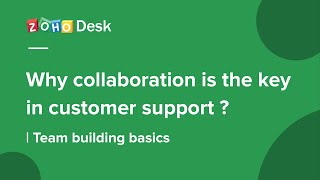 Why collaboration is the key in customer support? | Team building basics