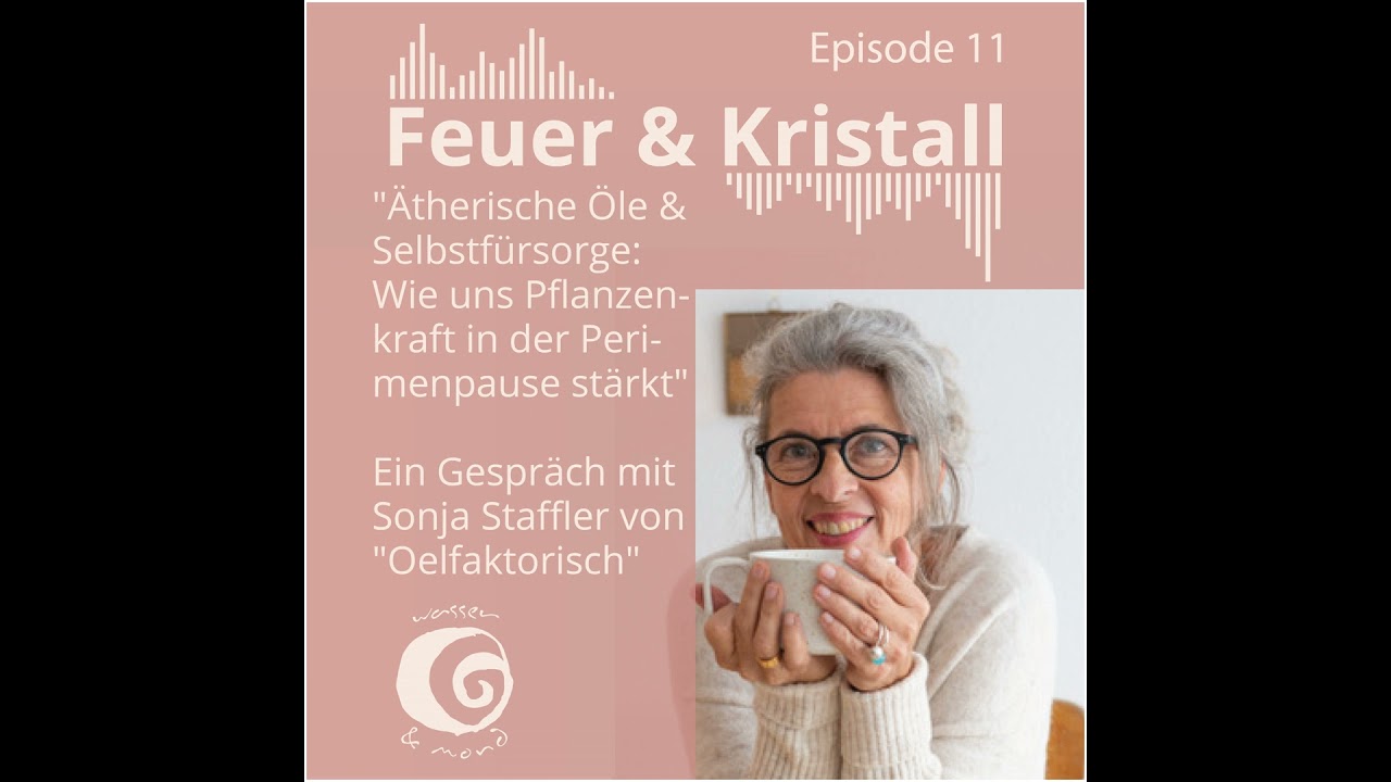 #11: Ätherische Öle & Selbstfürsorge: Wie uns Pflanzenkraft in der Perimenopause stärkt – mit Son...