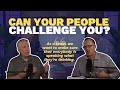 Can Your People Challenge You (Maxwell Leadership Executive Podcast)