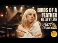 Billie Eilish - BIRDS OF A FEATHER (Smooth Jazz Cover) | Relaxing Instrumental