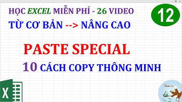 Excel cơ bản đến nâng cao cho người mới bắt đầu | Bài 12 Paste special (10 cách copy thông minh)