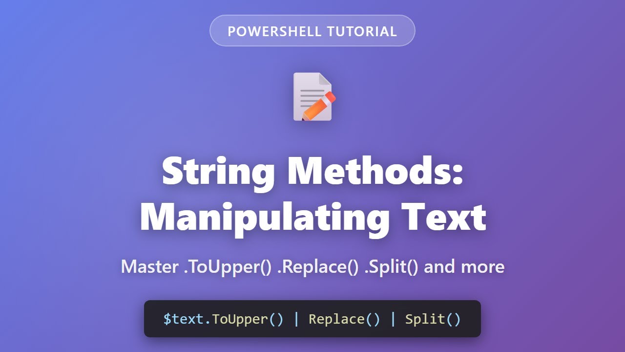 PowerShell String Methods: Master Text Manipulation (ToUpper, Replace ...
