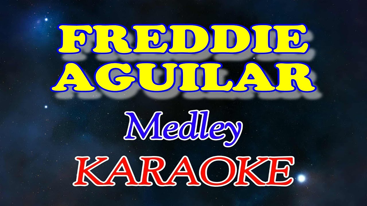 Freddie Aguilar (Medley Karaoke)