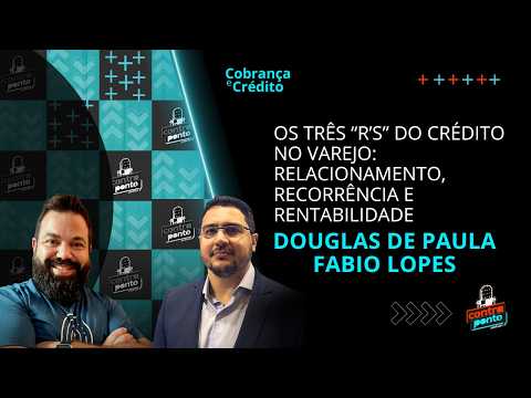 Podcast ContraPonto Ep. 257: Três R’s do Crédito no Varejo Relacionamento Recorrência  Rentabilidade