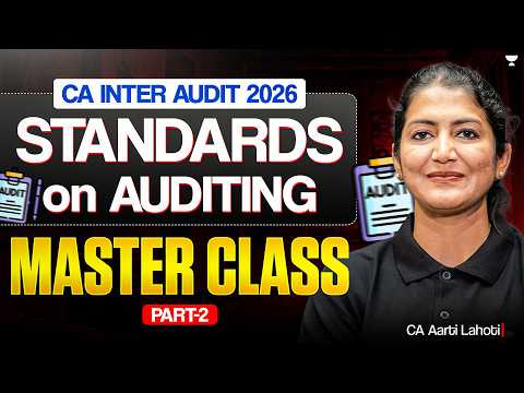 Standards On Auditing l Master Class l Part - 2 l CA Inter Sep 2026 l CA Aarti Lahoti
