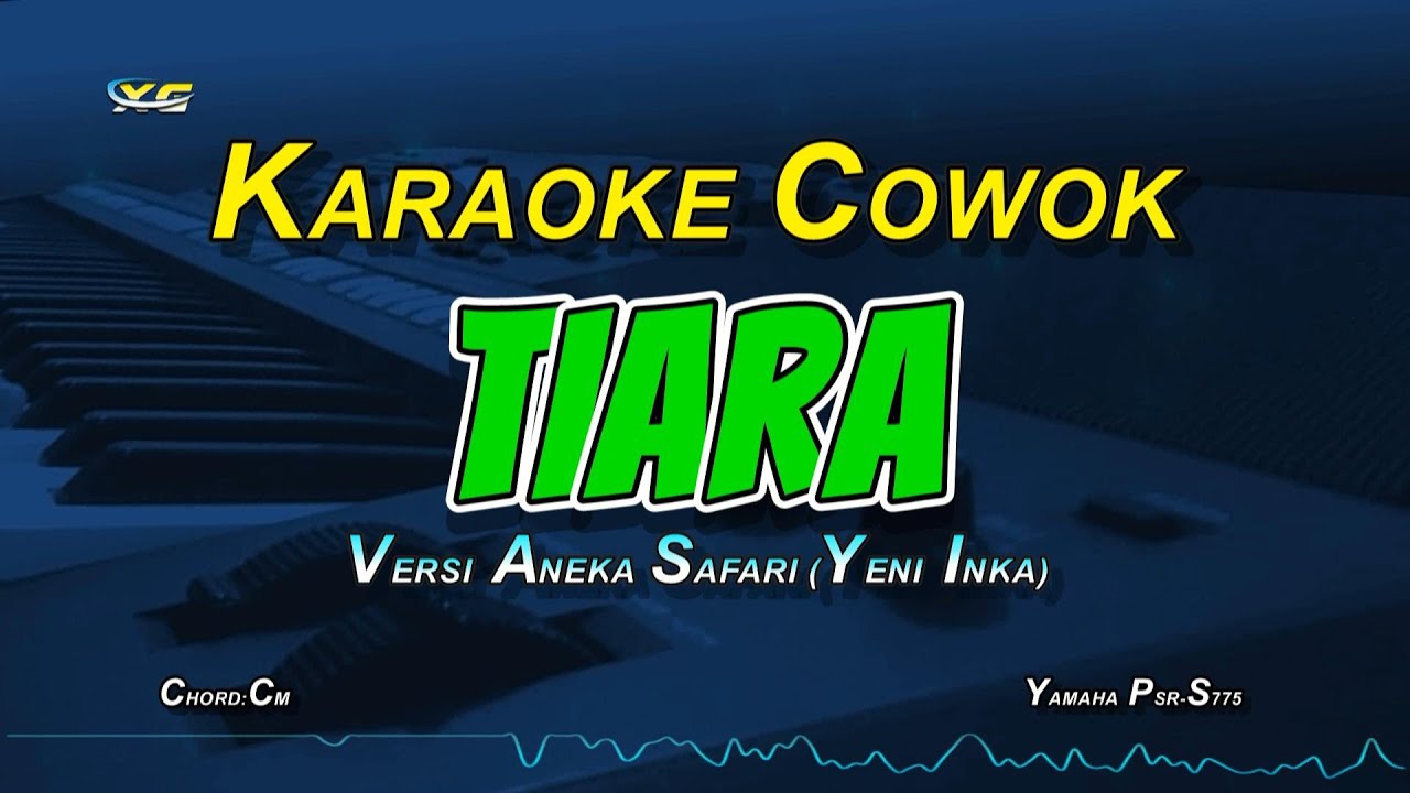 TIARA KARAOKE KOPLO NADA COWOK YENI INKA VERSION (ANEKA SAFARI) YouTube