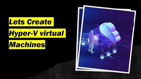 Create Hyper-V Virtual Machine | Install WS 2019 | Virtualization with MS Hyper-V | Lecture-4