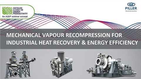 Major energy efficiency improvements from mechanical vapour recompression (MVR) for heat recovery