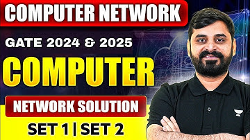Computer Networks GATE 2024 & 2025 | PYQ Solutions Set 1 & Set 2 | Ankit Doyla CN