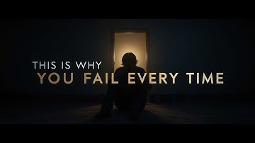 This Is Why You’re Still Failing — And How to Fix It