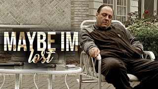 The Sopranos || Maybe I&#39;m Lost