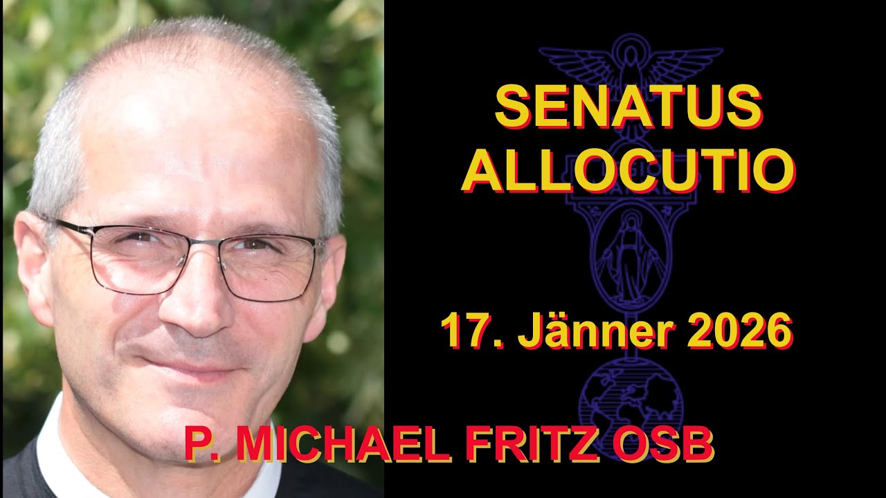 Allocutio vom 17. Jänner 2026 gehalten vom Geistlichen Leiter, P. Michael Fritz OSB
