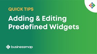Adding and Editing Predefined Widgets | Businessmap Quick Tips