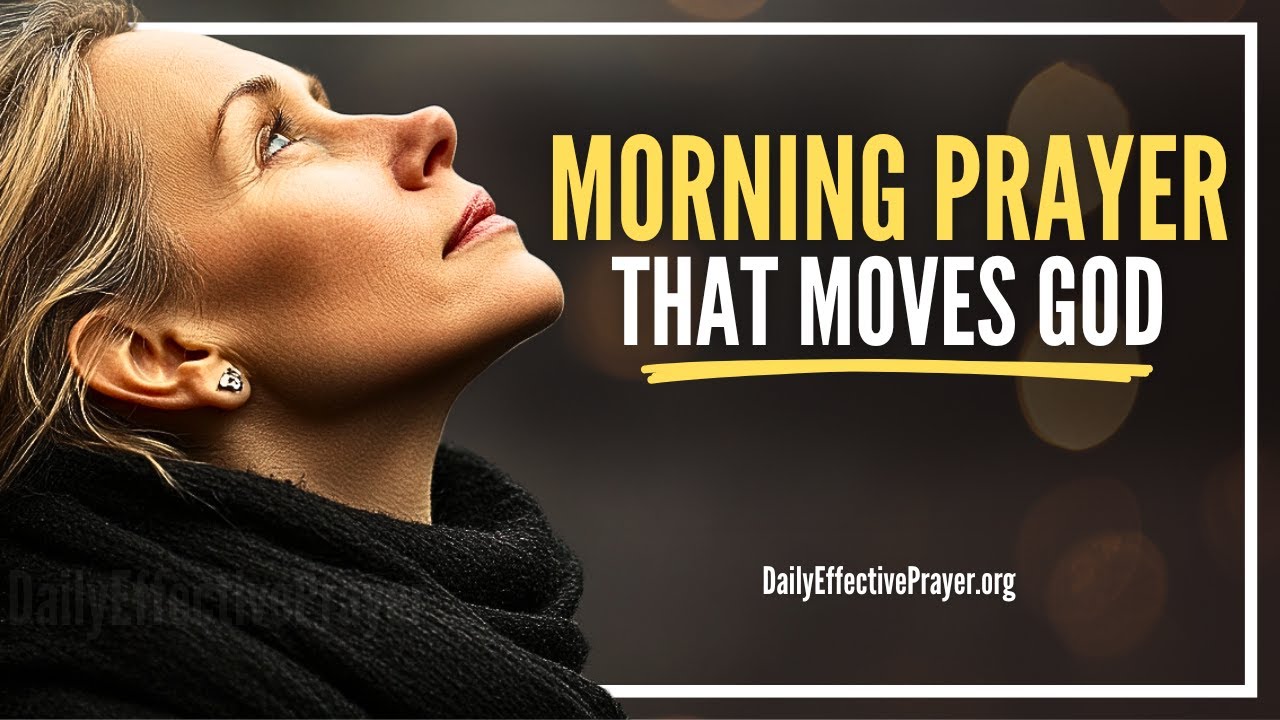 Prayer First Thing Moves God's Hand (POWERFUL) | Blessed Morning Prayer To Start Your Day With God