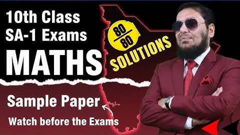 🔥10th Class MATHS | SA-1 EXAMS | Sample paper SOLUTIONS (80/80) | Watch ⌚ before the Exams 