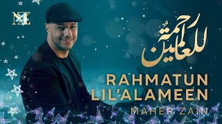 Maher Zain - Rahmatun Lil’Alameen ماهر زين - رحمةٌ للعالمين
