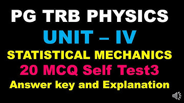 PG TRB – PHYSICS | UNIT –IV | Statistical Mechanics   | MCQ- Test3 | Answer Key and Explanation