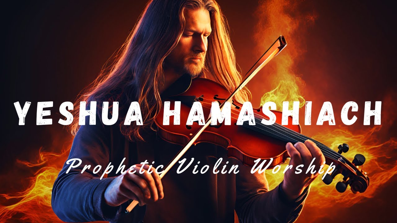 Yeshua Hamashiac / Prophetic Violin Worship Instrumental / Background ...