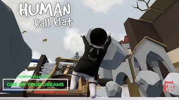 Human Fall Flat - One Of Your Dreams Level Walkthrough | Custom Map | Steam Workshop | Full Gameplay