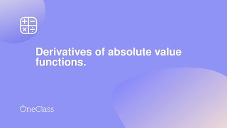 Derivatives of absolute value functions