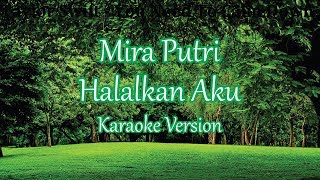 Mira Putri - Halalkan Aku (Karaoke Lirik Tanpa Vokal)