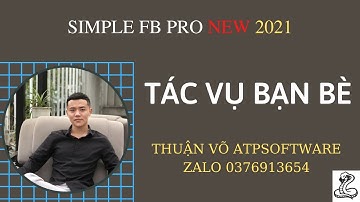 Hướng Dẫn Tác Vụ Bạn Bè Trên SIMPLE FACEBOOK PRO - THUẬN VÕ ATP SOFTWARE