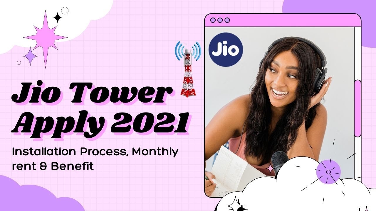 I want to know Jio tower installation process, Apply, Monthly rent and