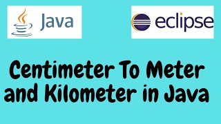 Centimeters To Meters and Kilometers in Java