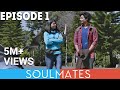 Soulmates | Original Webseries | Episode 1 | Shillong