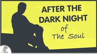 WHAT HAPPENS? After The Dark Night Of The Soul: 5 Things You Will Earn