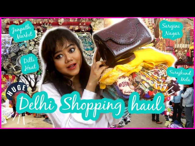 Huge Delhi Shopping Haul: Dilli Haat, Sarojini, Janpath, etc