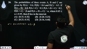 The probabilities of three events A, B and C are given by P(A) = 0.6, P(B) = 0.4 and P(C) = 0.5.....