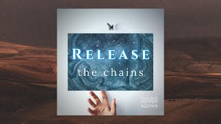 Aquashii - Release The Chains (Planetary Star Gate 10)