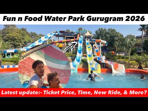 Fun N Food Water Park Gurugram 2026 Fun n food Ticket Price Location Timing New Rides 2026