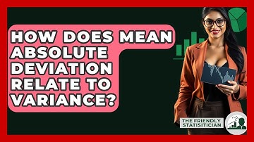How Does Mean Absolute Deviation Relate To Variance? - The Friendly Statistician