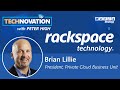 Multi-Cloud &amp; Leadership w/ Rackspace President of Private Cloud Brian Lillie | Technovation 778
