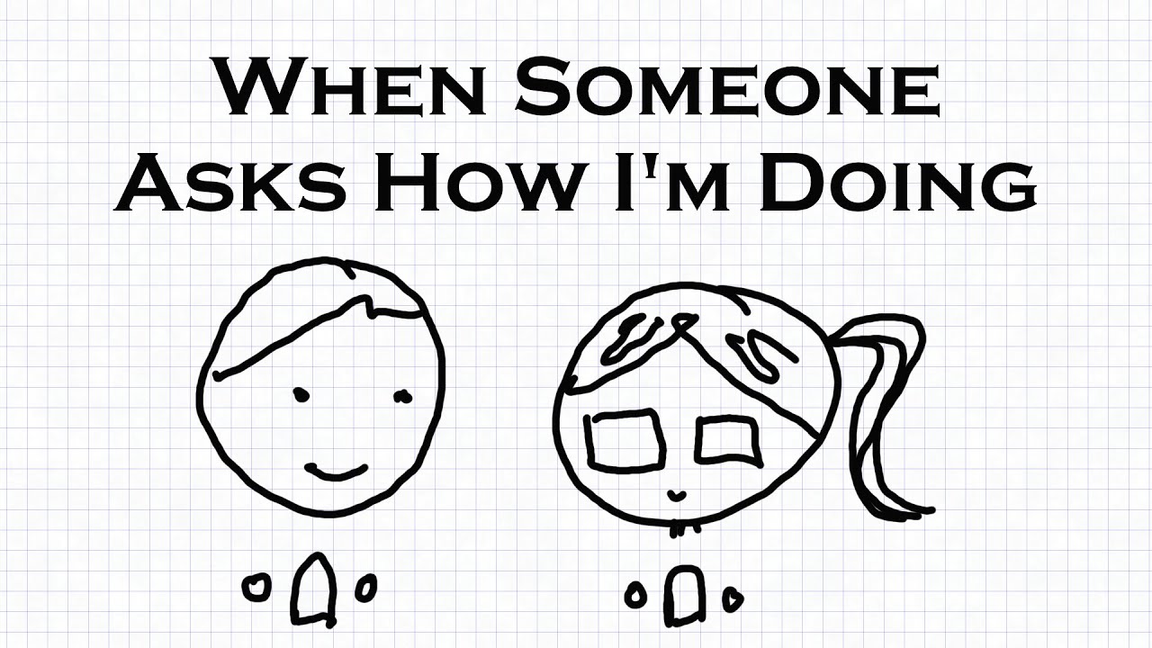 When Someone Asks How I'm Doing