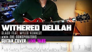 Withered Delilah | Slash Feat. Myles Kennedy | guitar cover with solo + live tabs