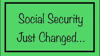 Social Security Just Changed…