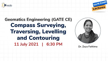 Geomatics Engineering - Compass Surveying, Traversing, Levelling and Contouring | 11 July | 6:30 PM