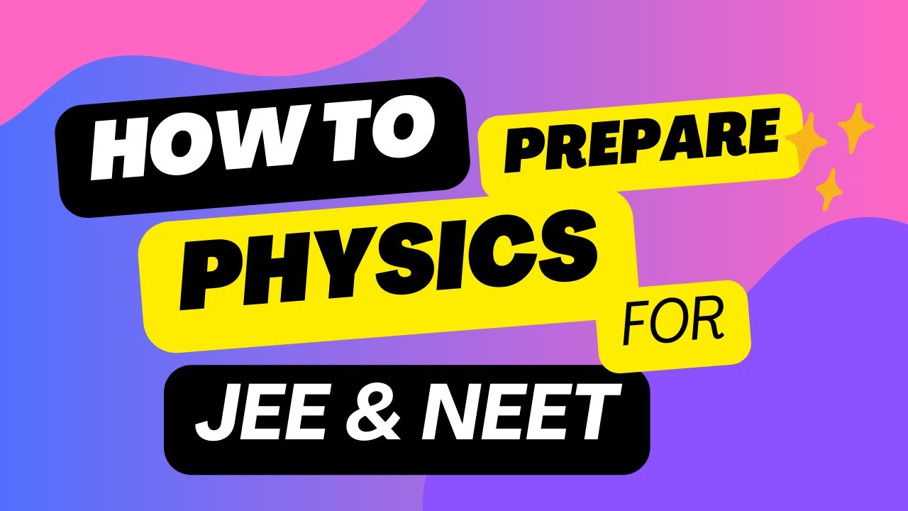 how-to-prepare-physics-for-jee-neet-youtube