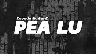 ZOONDE ft. GUNZ - Pea Lu (Lyric Video)