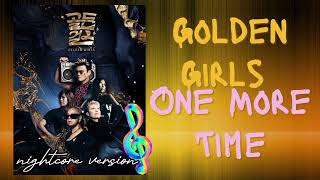 Golden Girls - One More Time | nightcore version | @SynchroU