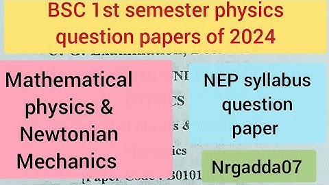 BSC 1st semester physics question paper of 2024 l Mathematical physics & Newtonian Mechanics Nep Ccs