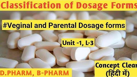 Veginal and Parental Dosage forms | Part 3 | Classification of Dosage forms |