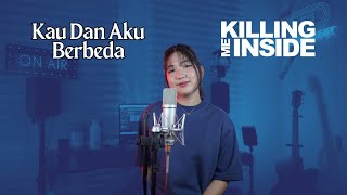 Kau Dan Aku Berbeda  Killing Me Inside cover By Queen Dearheart