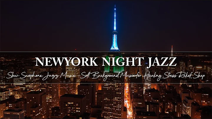 NYC Night Jazz for Healing, Stress Relief, Sleep ~ Slow Saxophone Jazz Music ~ Soft Background Music