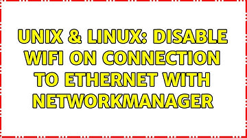 Unix & Linux: Disable Wifi on Connection to Ethernet with NetworkManager